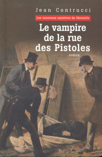 Le vampire de la rue des Pistoles : roman