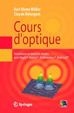Cours d'optique : simulations et exercices resolus avec maple, matlab, mathematica, mathcad