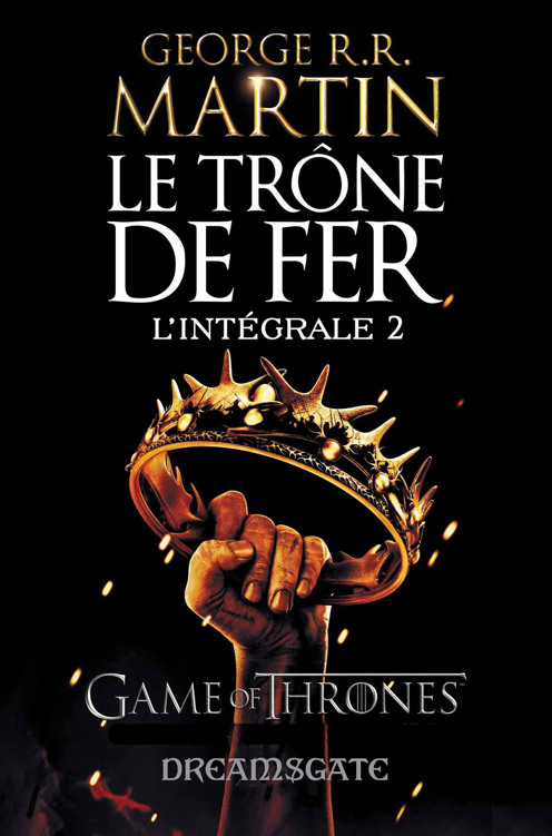 Le Trône de fer, L'Intégrale Tome 2