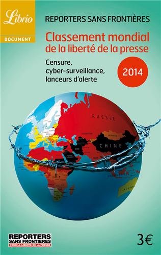 Classement mondial de la liberté de la presse 2014 : censure, cybersurveillance, lanceurs d'alerte