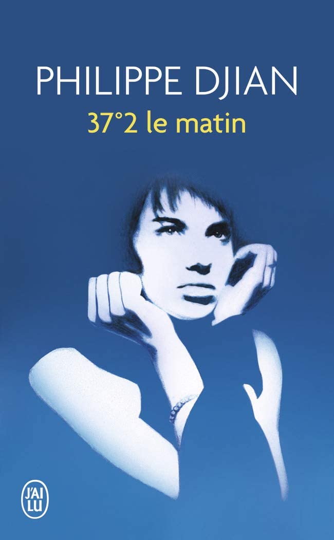 37,2&Acirc;&deg; le matin (Litt&eacute;rature fran&ccedil;aise, 1951) (French Edition)