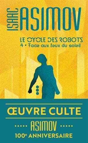 Face aux feux du soleil: LE CYCLE DES ROBOTS (4) (French Edition)