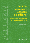 Femme enceinte : conseils en officine : grossesse, allaitement et pharmacovigilance