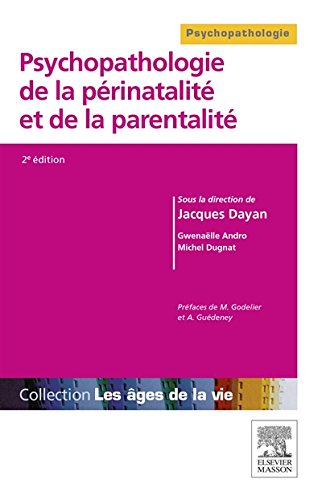 Psychopathologie de la P�rinatalit� Et de la Parentalit�