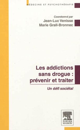 Pr�venir Et Traiter Les Addictions Sans Drogue