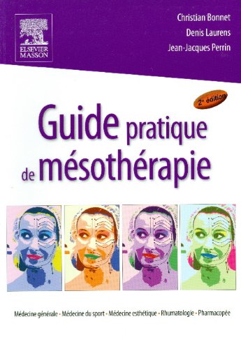 Guide Pratique de M�soth�rapie - M�decine G�n�rale, M�decine Du Sport, M�decine �sth�tique