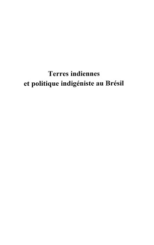 Terres indiennes et politique indigéniste au Brésil : des territoires à la carte