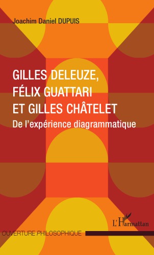 Gilles Deleuze, Félix Guattari et Gilles Châtelet : de l'expérience diagrammatique