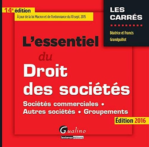 L'essentiel du droit des sociétés : sociétés commerciales, autres sociétés, groupements