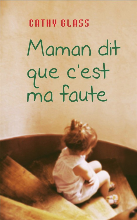 MAMAN DIT QUE CEST MA FAUTE CATHY GLASS