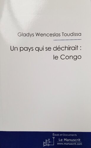 Un pays qui se déchirait : le Congo : essais et documents