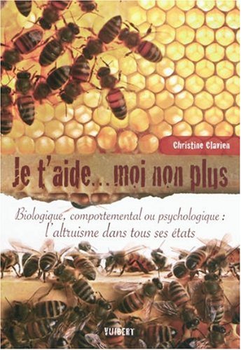 Je t'aide ... moi non plus : biologique, comportemental ou psychologique : l'altruisme dans tous ses états