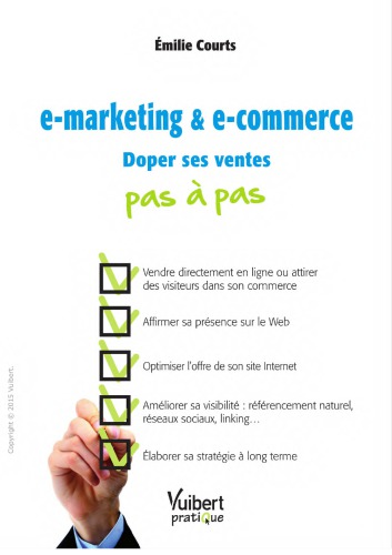 E-marketing & e-commerce : doper ses ventes pas à pas