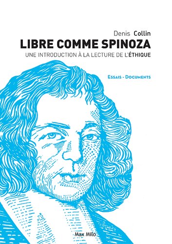 Libre comme Spinoza. Une introduction à la lecture de l'éthique