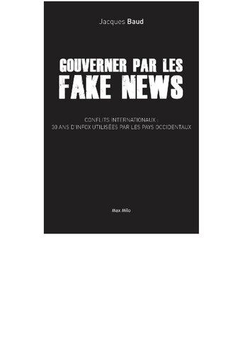 Gouverner par les Fake News - Conflits internationaux : 30 ans d'infox utilisées par les pays occidentaux