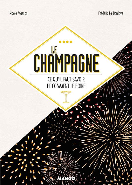 Le champagne : ce qu'il faut savoir et comment le boire