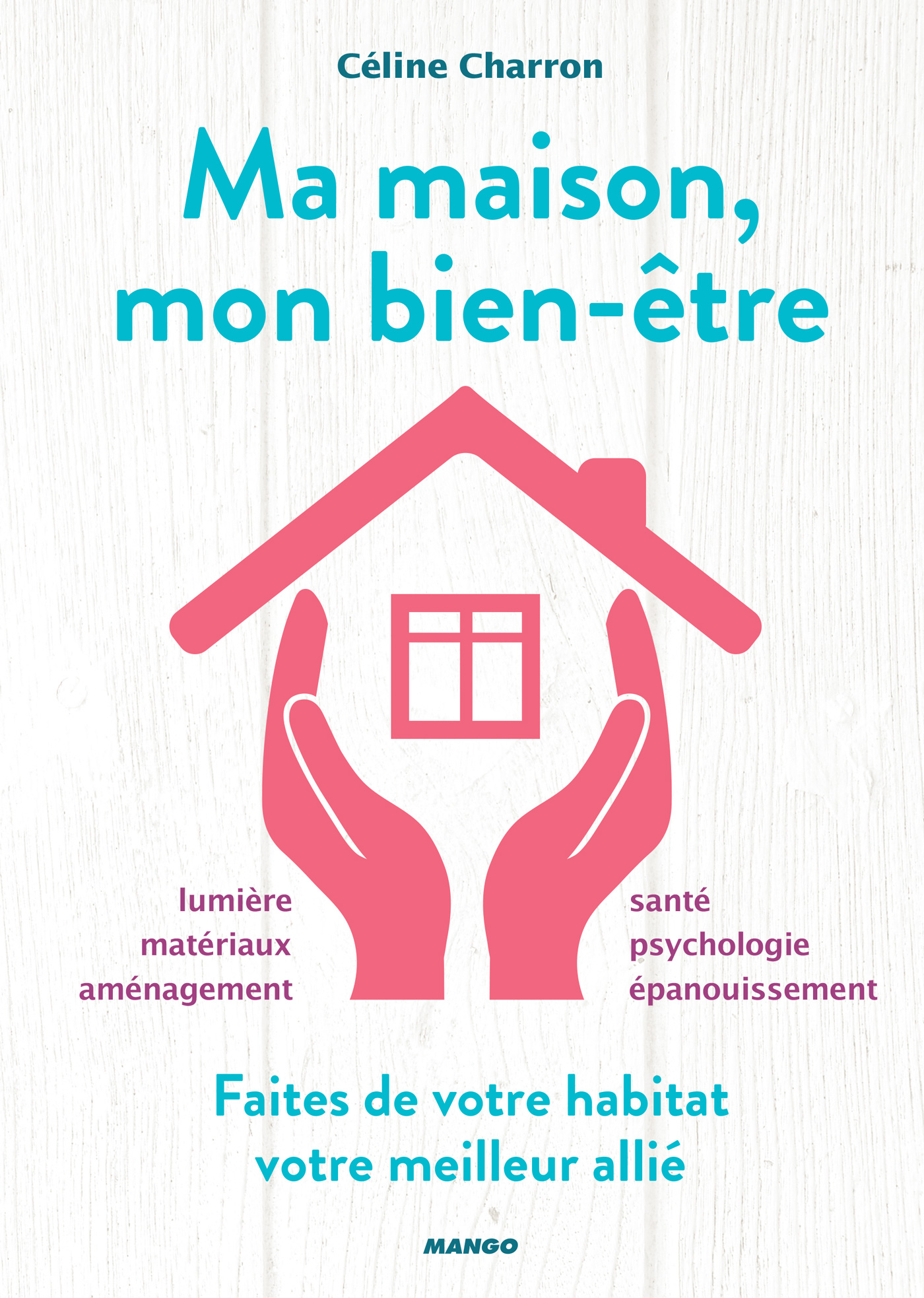 Ma maison, mon bien-être : faites de votre habitat votre meilleur allié