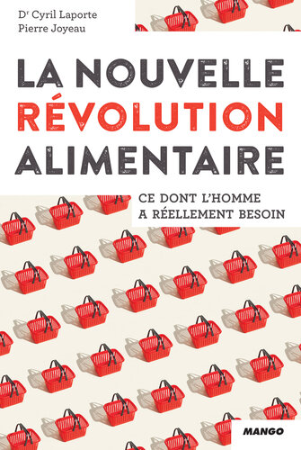 La nouvelle révolution alimentaire : ce dont l'homme a réellement besoin