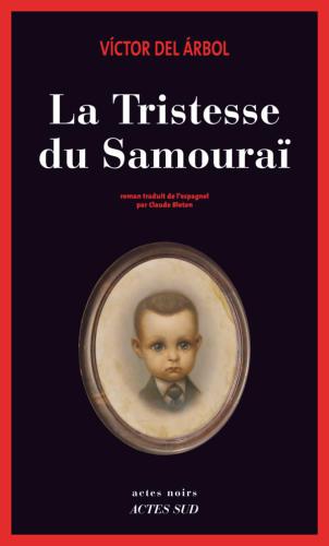 La tristesse du samouraï : roman