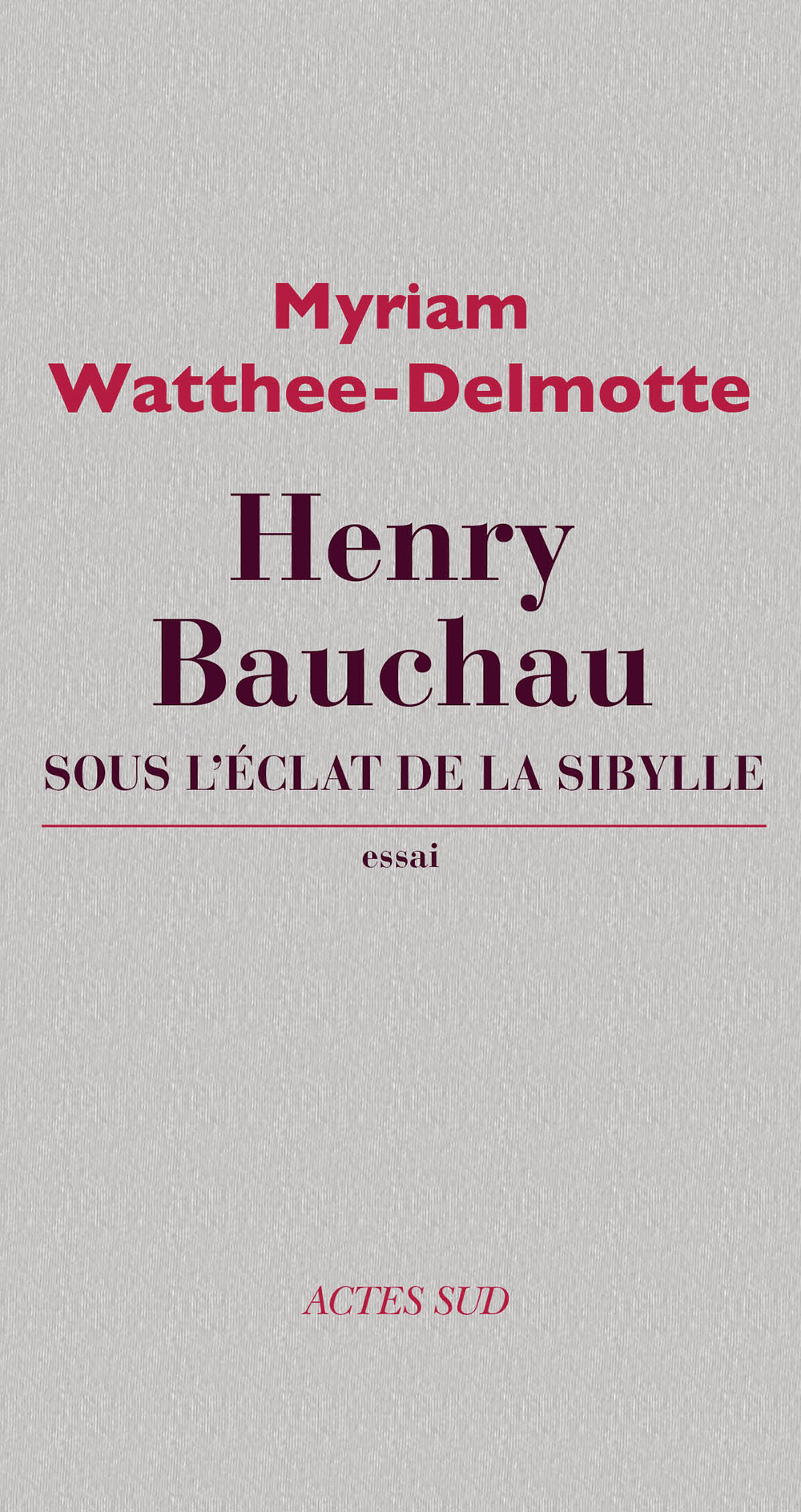 Henry Bauchau : sous l'éclat de la Sibylle : essai