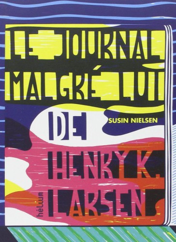 Le journal malgré lui de Henry K. Larsen