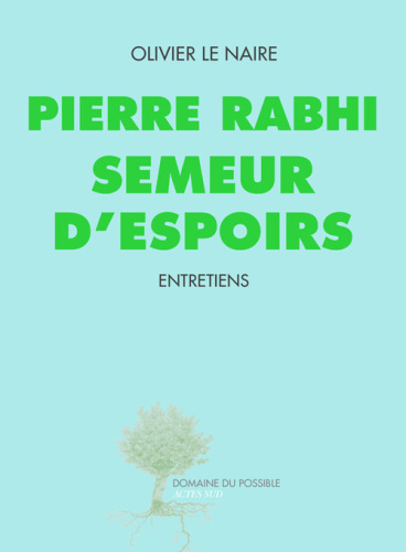 Pierre Rabhi, semeur d'espoirs