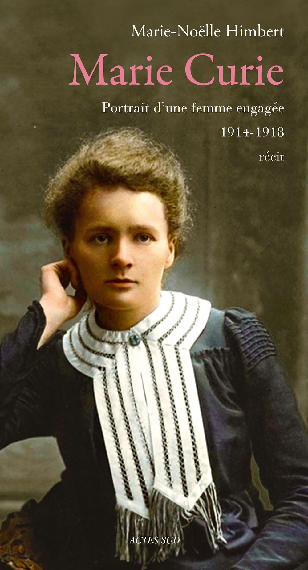 Marie Curie : portrait d'une femme engagée, 1914-1918 : récit