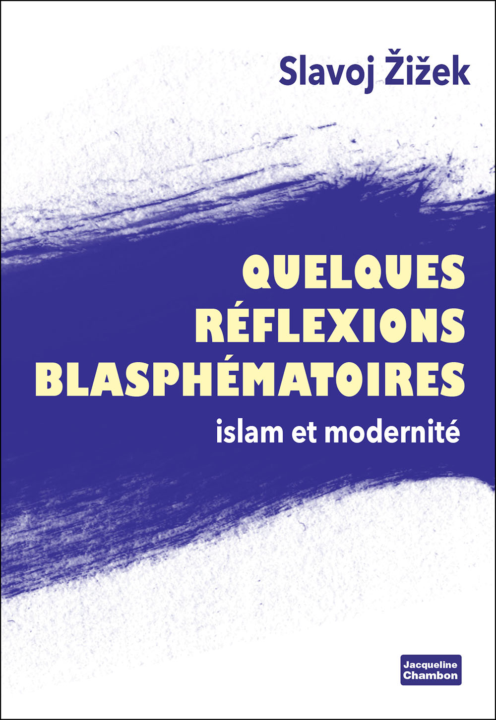 Quelques réflexions blasphématoires : islam et modernité