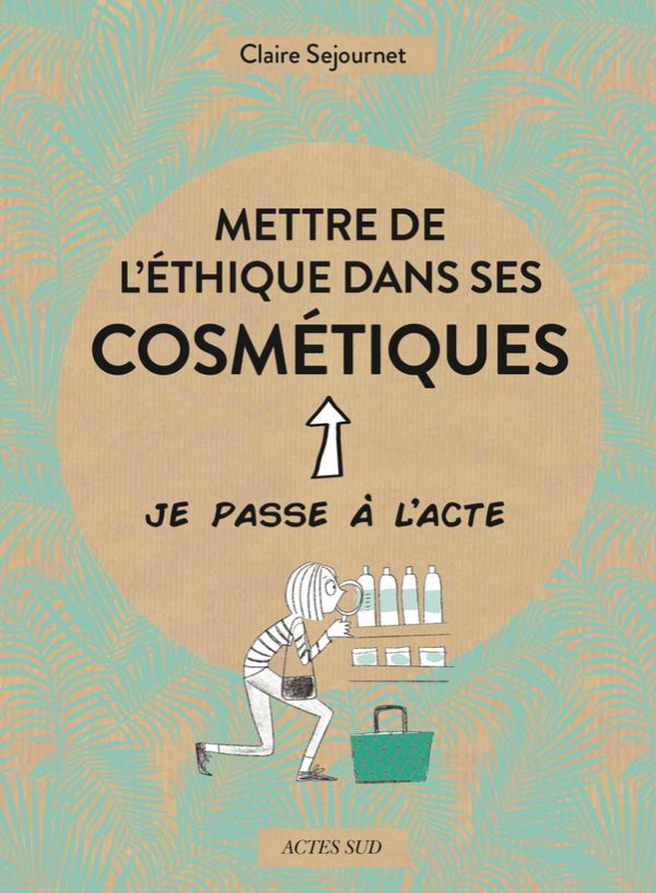 Mettre l'éthique dans ses cosmétiques