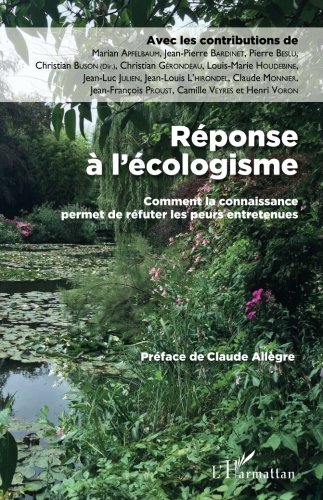 Réponse à l'écologisme : comment la connaissance permet de réfuter les peurs entretenues