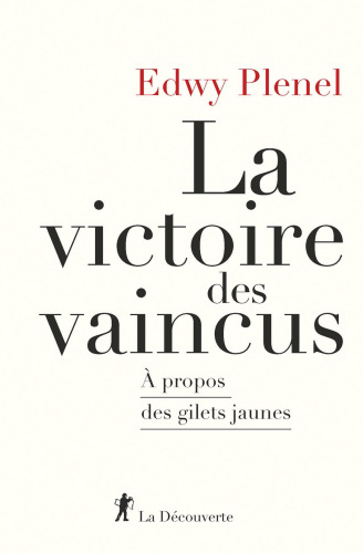 La victoire des vaincus - A propos des gilets jaunes (Cahiers libres)