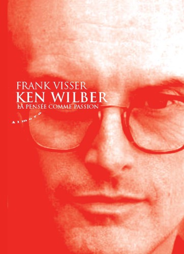 Ken Wilber : la pensée comme passion