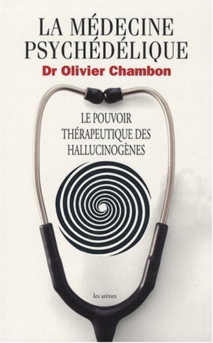 La médecine psychédélique : le pouvoir thérapeutique des hallucinogènes