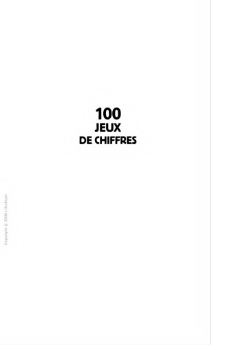 100 jeux de chiffres : [exercez votre intelligence en vous distrayant]