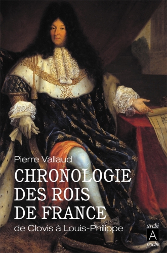 Chronologie des rois de France (essai, témoignage) (French Edition)