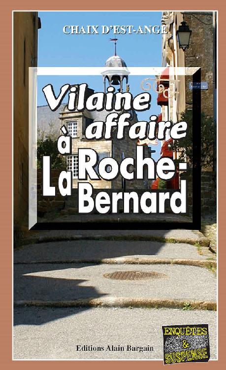 Vilaine affaire à La Roche-Bernard : Un polar breton.