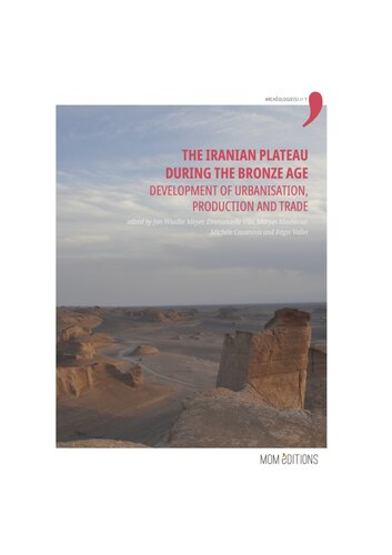 The Iranian plateau during the Bronze Age : development of urbanisation, production and trade