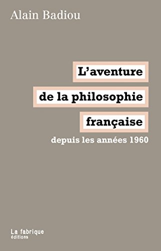 L'aventure de la philosophie française depuis les années 1960