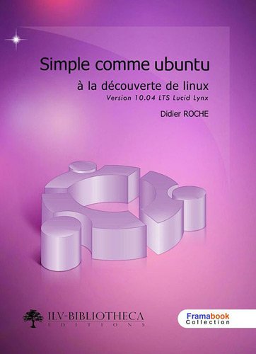 Simple comme Ubuntu v 10.04 LTS : à la découverte de Linux