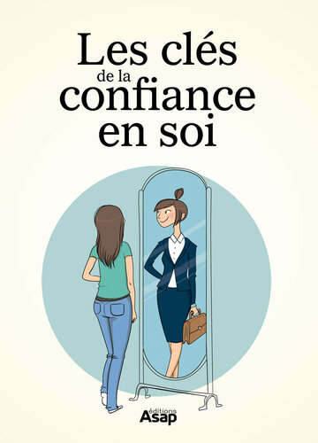 Les clés de la confiance en soi (French Edition)