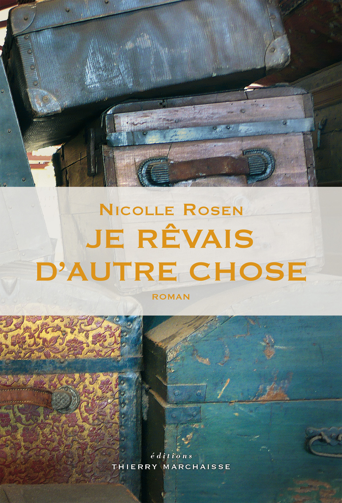 Je rêvais d'autre chose : roman