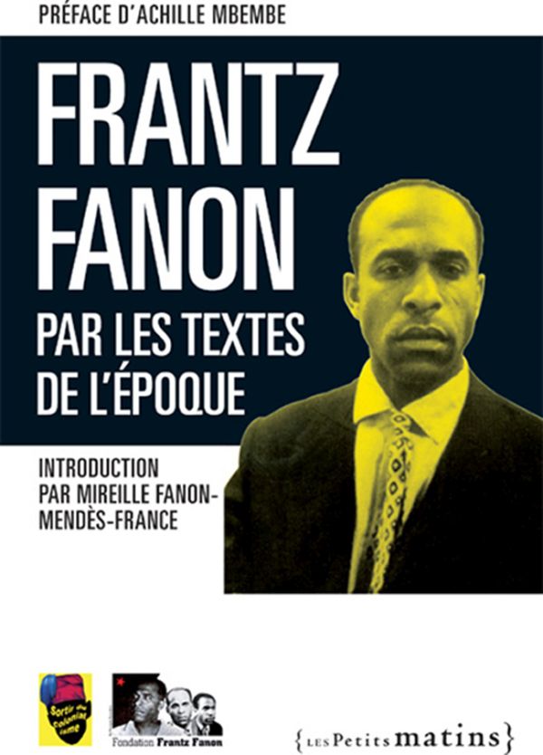 Frantz Fanon par les textes de l'époque