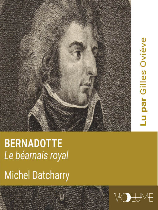 Bernadotte, Le Béarnais Royal