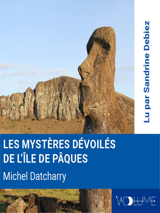 Les mystères dévoilés de l'île de Pâques