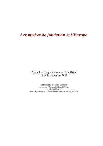 Les mythes de fondation et l'Europe : actes du colloque international de Dijon 18 et 19 novembre 2010