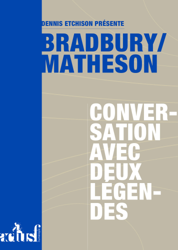 Bradbury/Matheson: conversation avec deux légendes