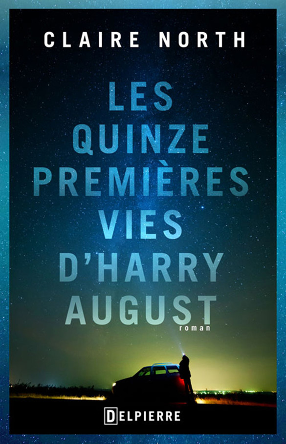 Les Quinze Premières Vies D'Harry August