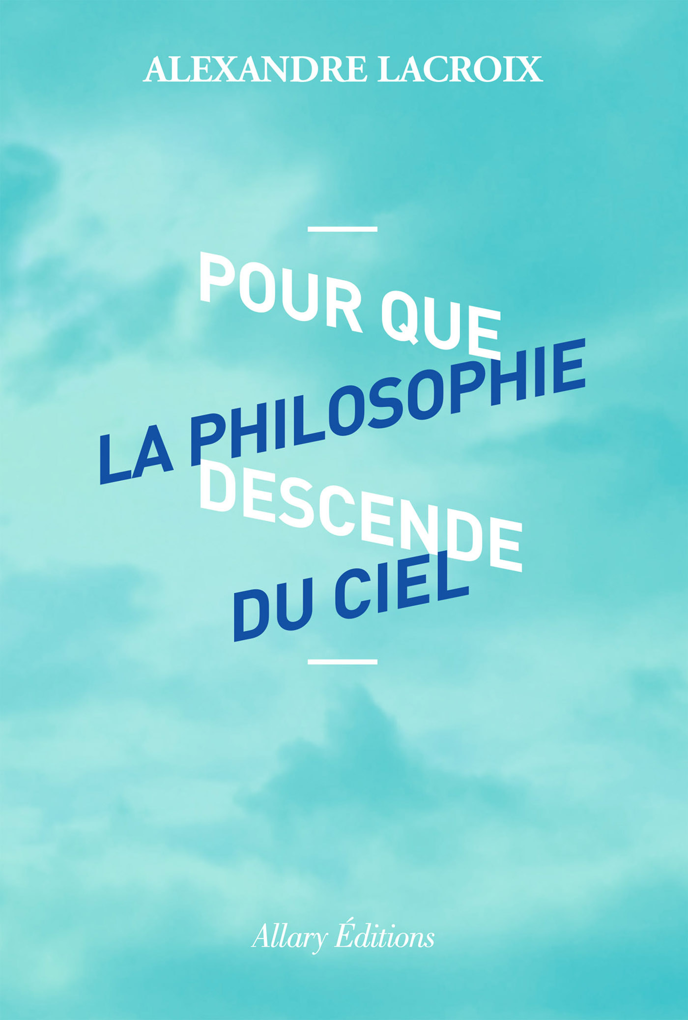 Pour que la philosophie descende du ciel