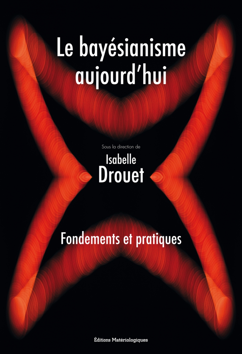 Le bayésianisme aujourd'hui : fondements et pratiques