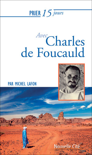 Prier 15 jours avec Charles de Foucauld : Un livre pratique et accessible.